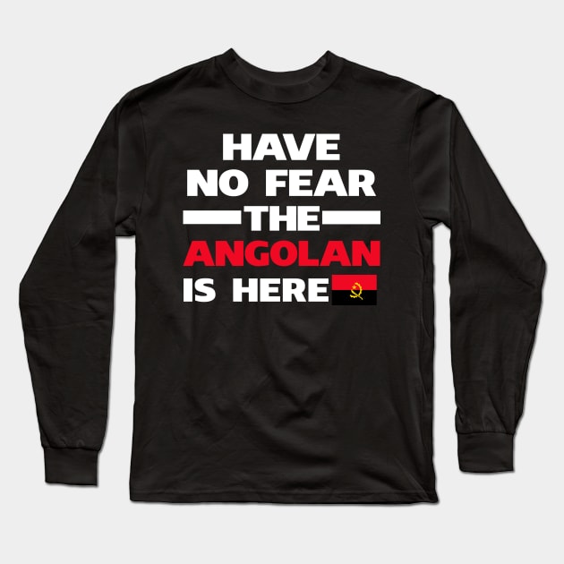 No Fear Angolan Is Here Long Sleeve T-Shirt by lubashantae